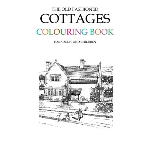 The Old Fashioned Cottages Colouring Book