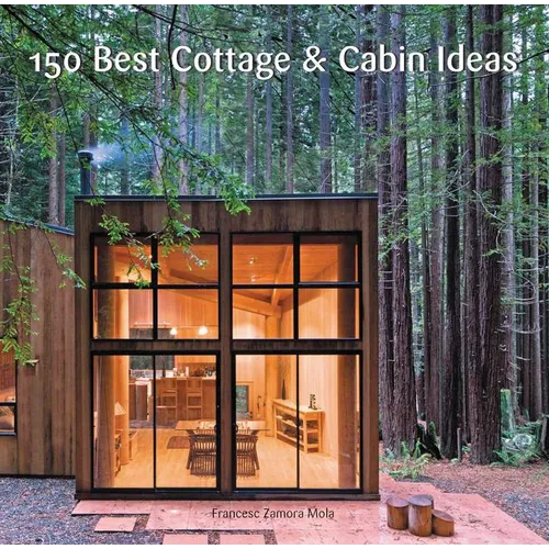150 Best Cottage and Cabin Ideas - Hardcover