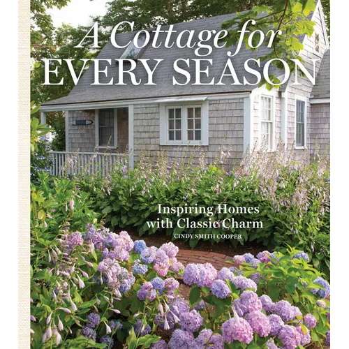 A Cottage for Every Season: Hardcover