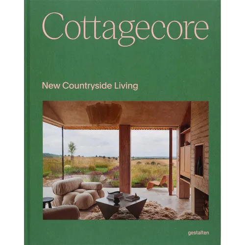 Cottagecore: New Countryside Living - Hardcover